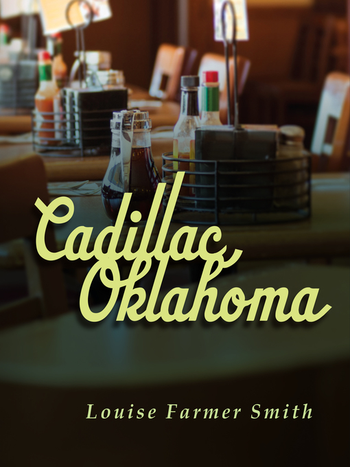 Title details for Cadillac, Oklahoma by Louise Farmer Smith - Available